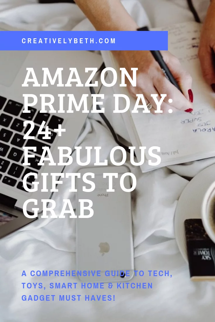 AMAZON PRIME DAYS 2019 CREATIVELY BETH FEATURES 24 FABULOUS GIFTS TO GRAB