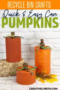 HOW TO RECYCLE TIN CAN PUMPKINS CREATIVELY BETH 12 | Creatively Beth